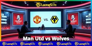 Man Utd vs Wolves tại Luongsontv